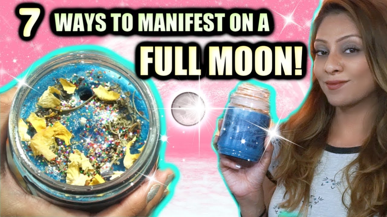 7 WAYS TO MANIFEST ON A FULL MOON!