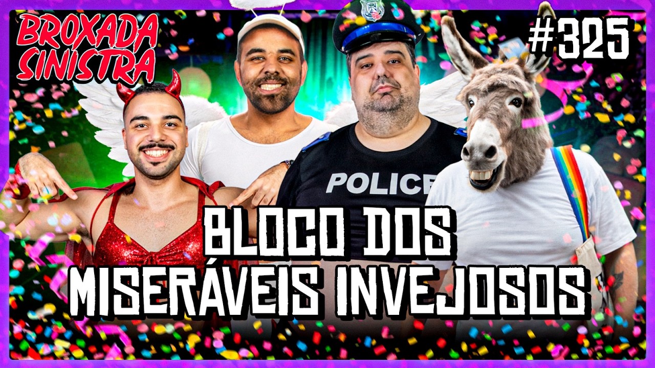 BLOCO DO MISERÁVEIS INVEJOSOS #325
