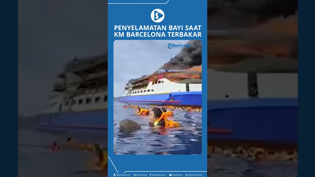 Penyelamatan Bayi saat KM Barcelona Terbakar