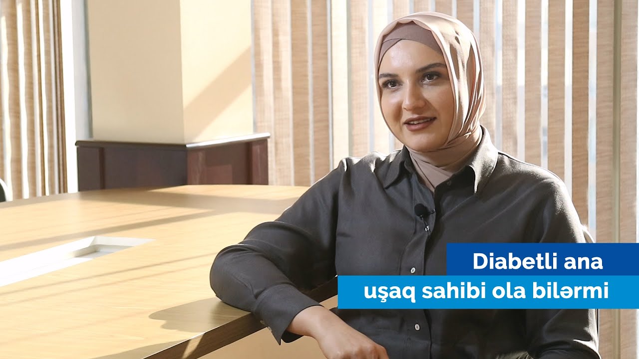 Endokrinoloq Dr.G&uuml;lay Məmmədova - diabetli ana uşaq sahibi ola bilərmi?