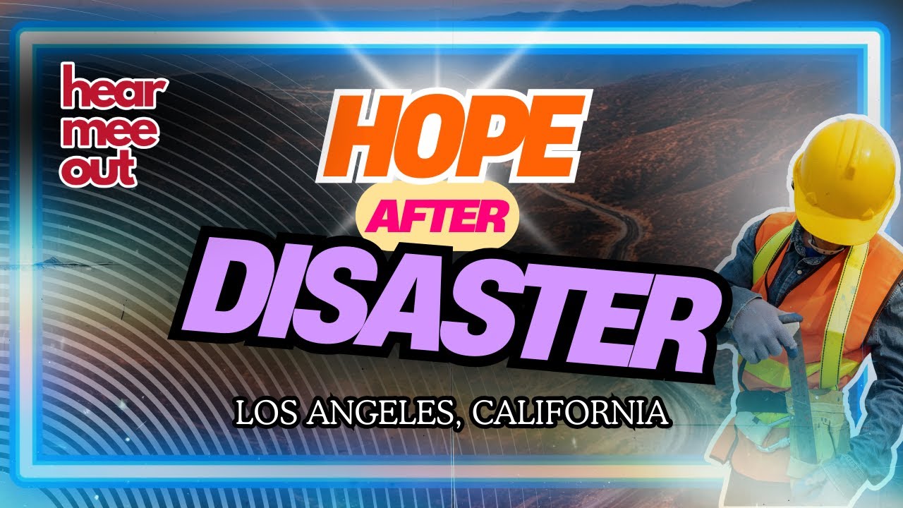 Rebuilding Hope After Disaster - Hear Mee Out