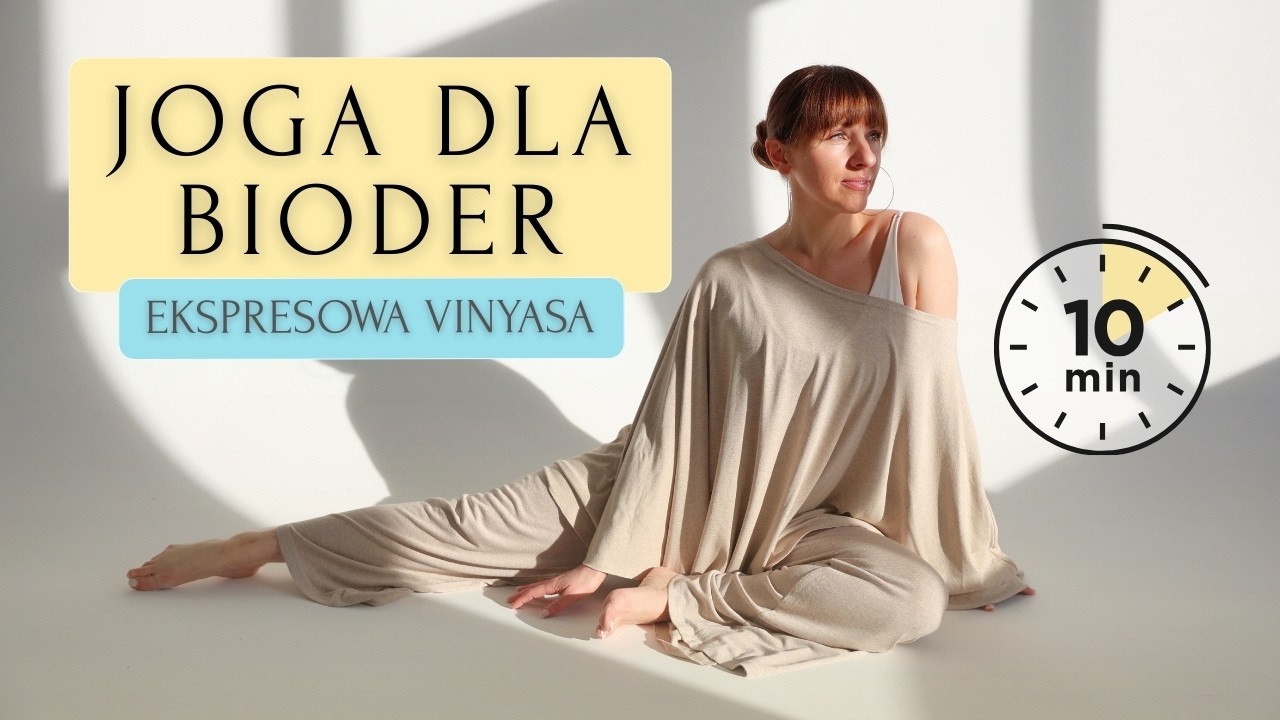 Joga dla bioder | Ekspresowa vinyasa na co dzień