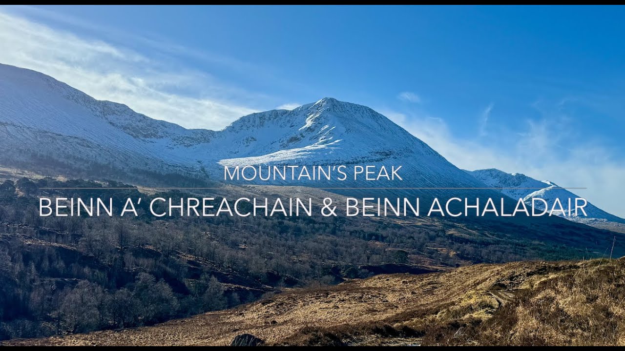 Beinn a' Chreachain & Beinn Achaladair