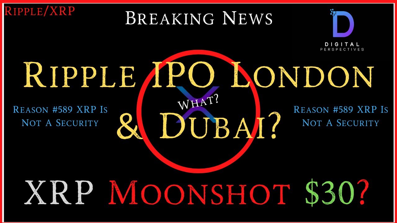 Ripple/XRP-Dollar Crash=Crypto Boom,XRP $30 Moonshot?,Judge Torres,Ripple iPO London/Dubai?