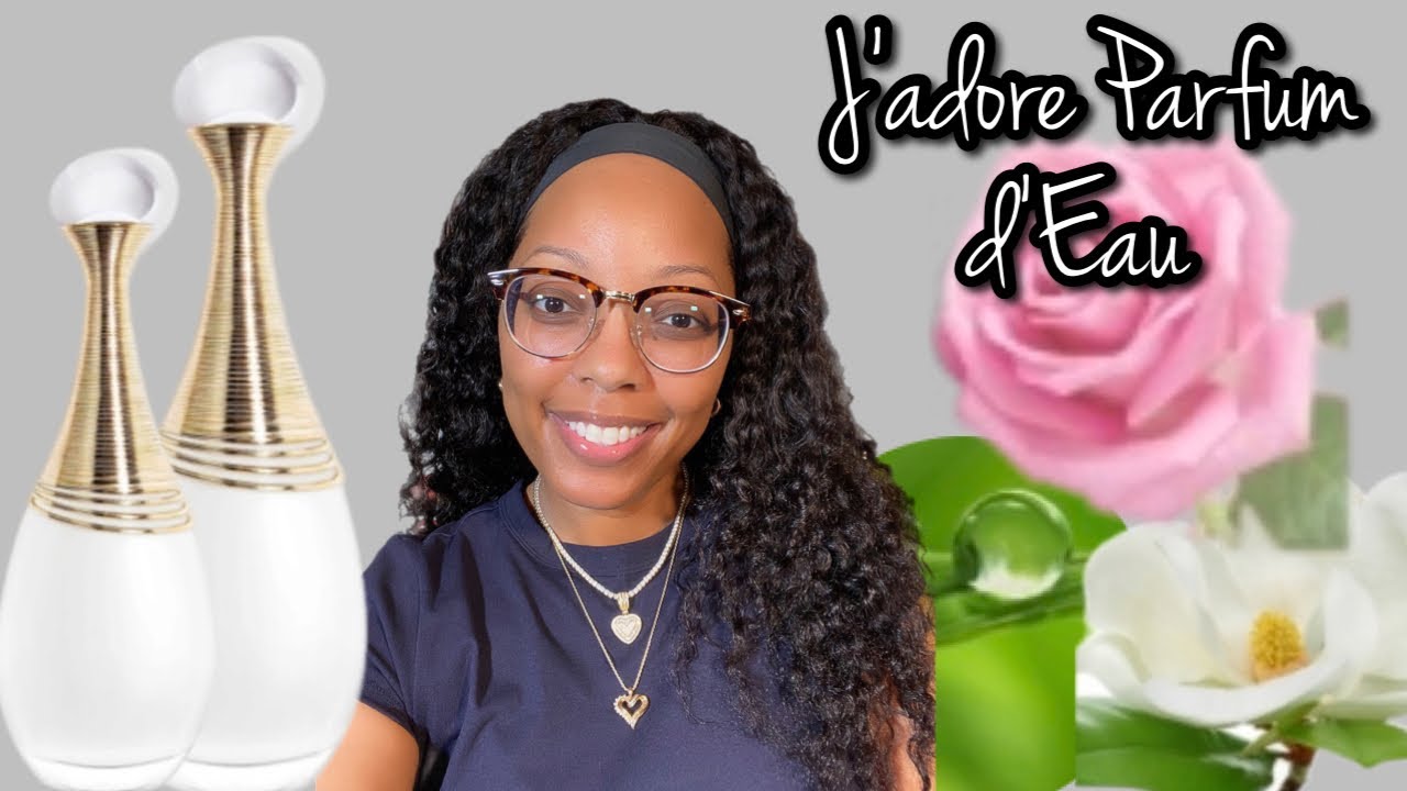 J’adore Parfum d’Eau | Perfume Review