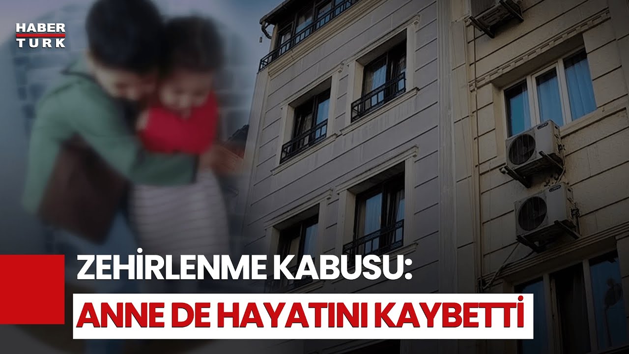 SON DAKİKA: Zehirlenme Faciasında Anne De Hayatını Kaybetti!