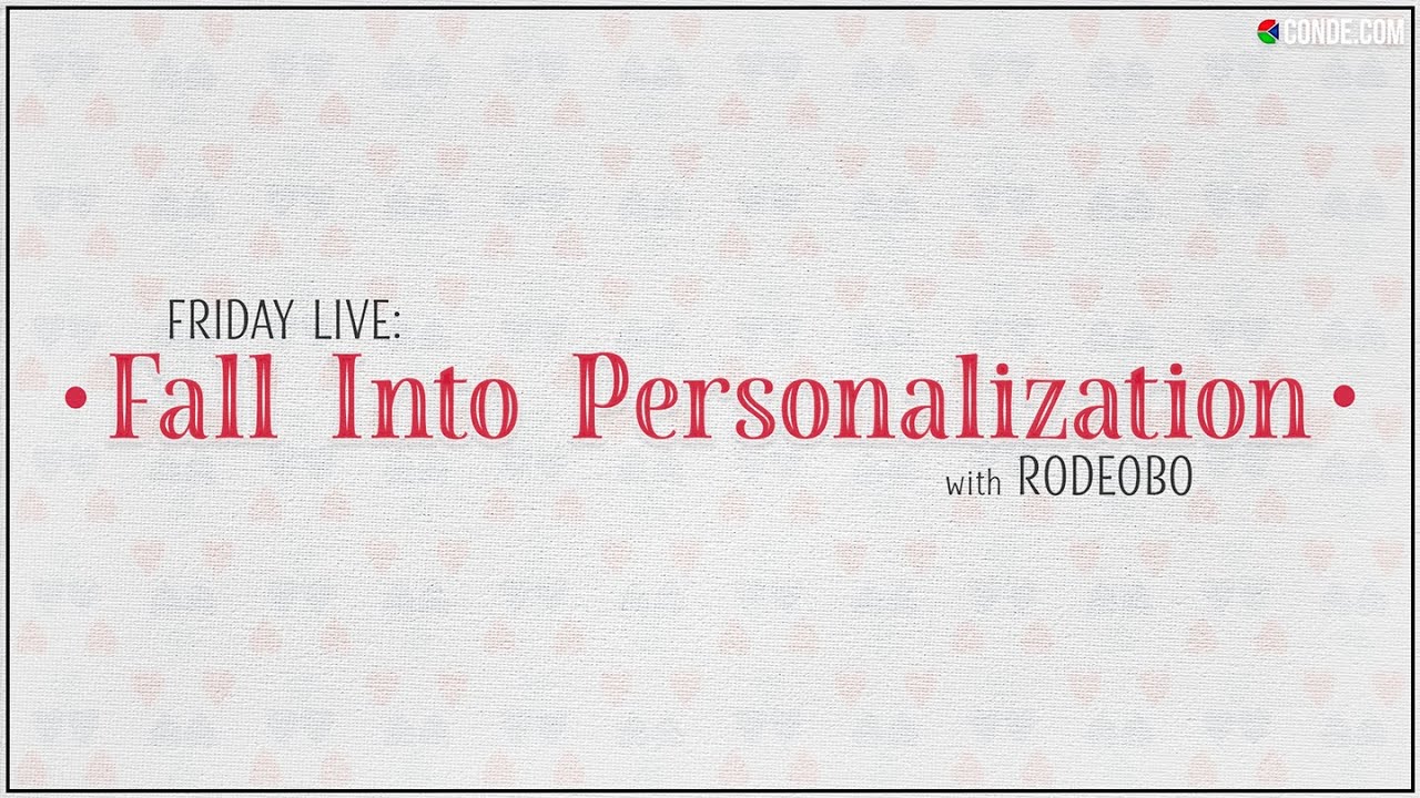 Friday Live: Fall into Personalization