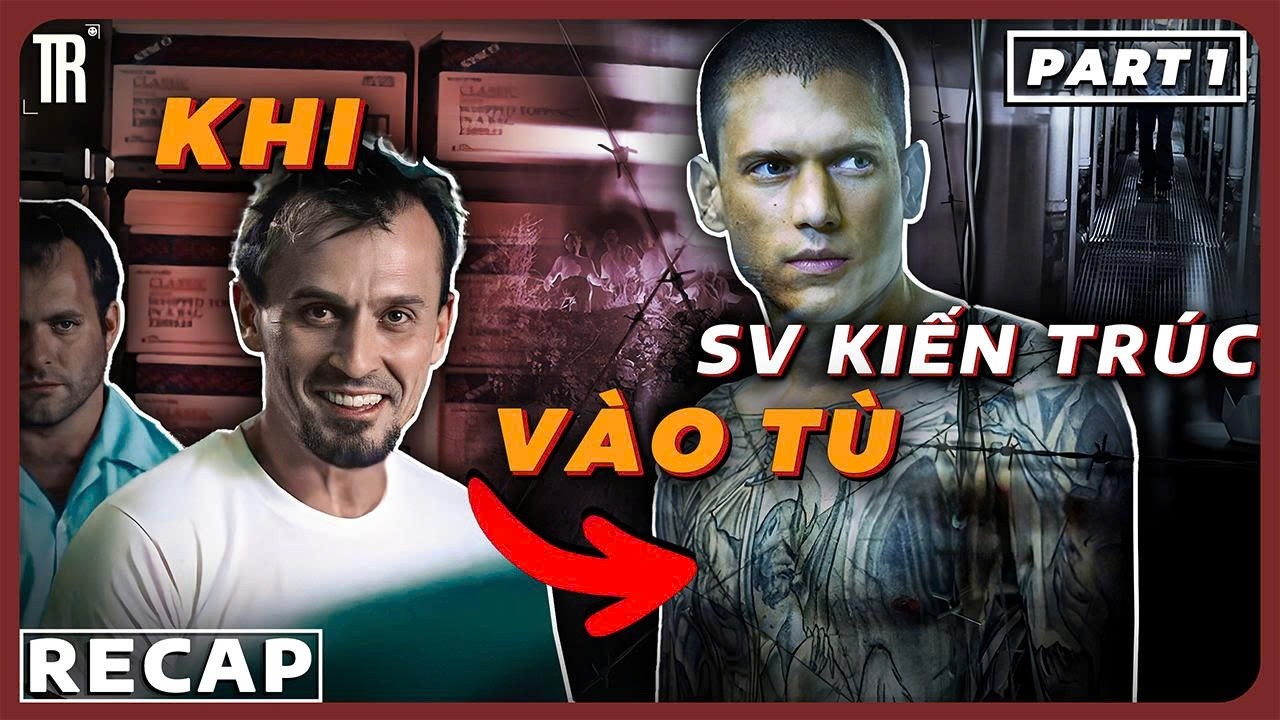 Người khôn tìm chốn lao xao, còn anh này chọn vào tòo | Recap xàm: Vượt Ngục mùa 1 phần 1
