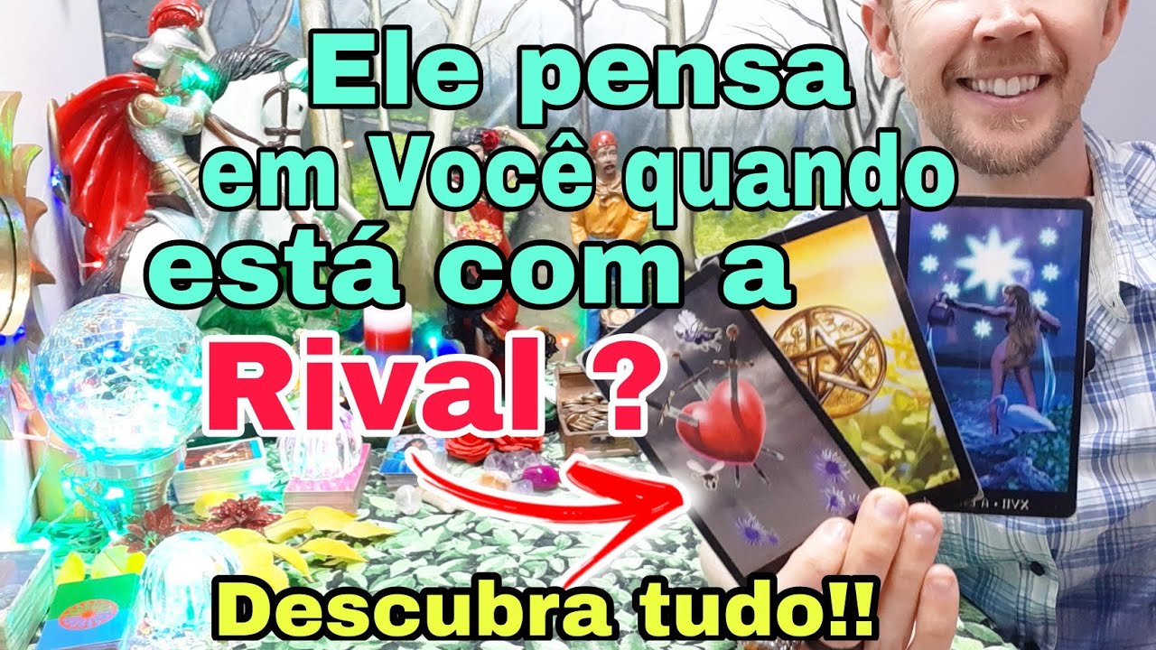 Ele pensa em mim quando está com a rival ? Quando ele está com a outra ele pensa em você ?#tarot