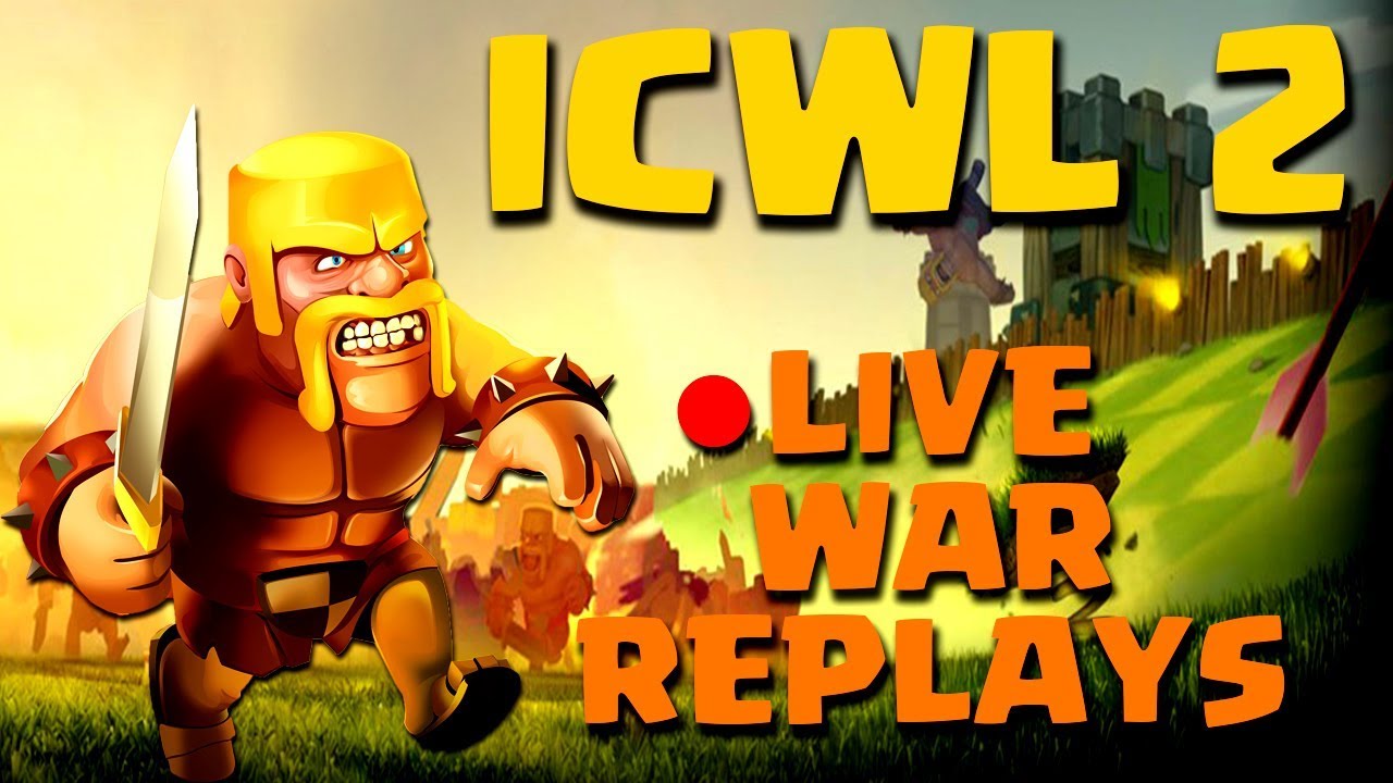 ICWL 2 LIVE War Replays || Clash of Clans
