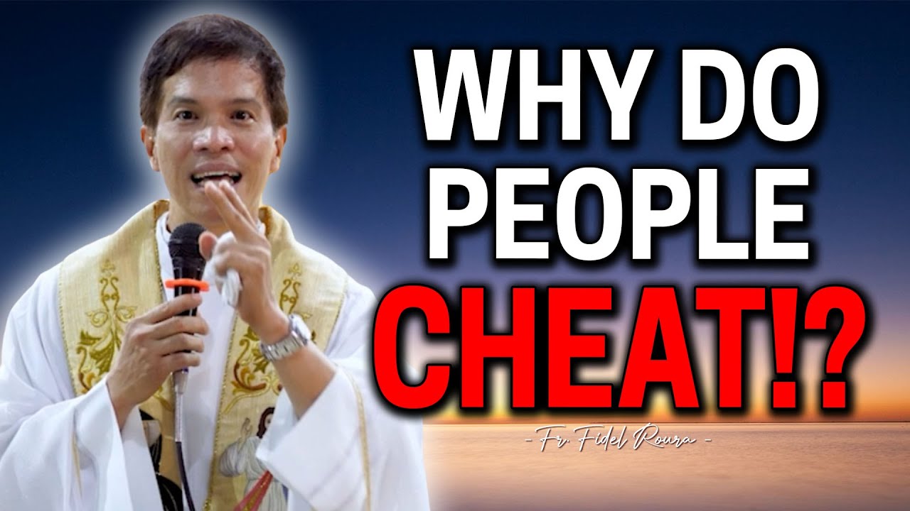 *PAGNILAYAN NATIN* WHY DO PEOPLE CHEAT? | Fr. Joseph Fidel Roura