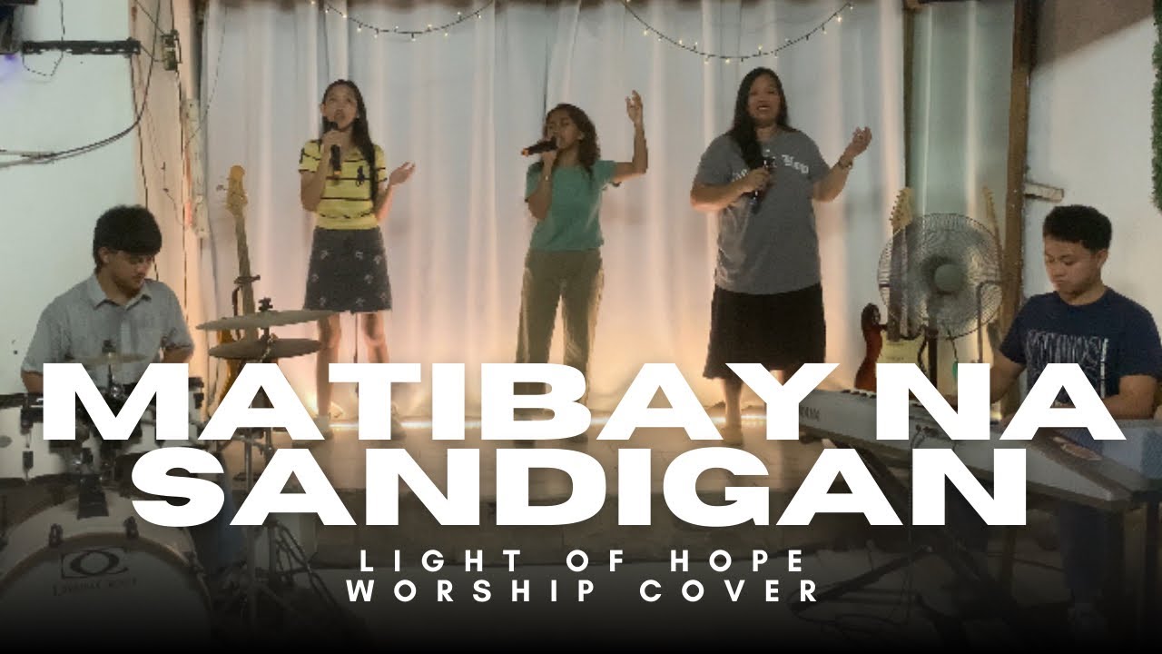 MATIBAY NA SANDIGAN by Spring Worship - Light of Hope Worship Cover