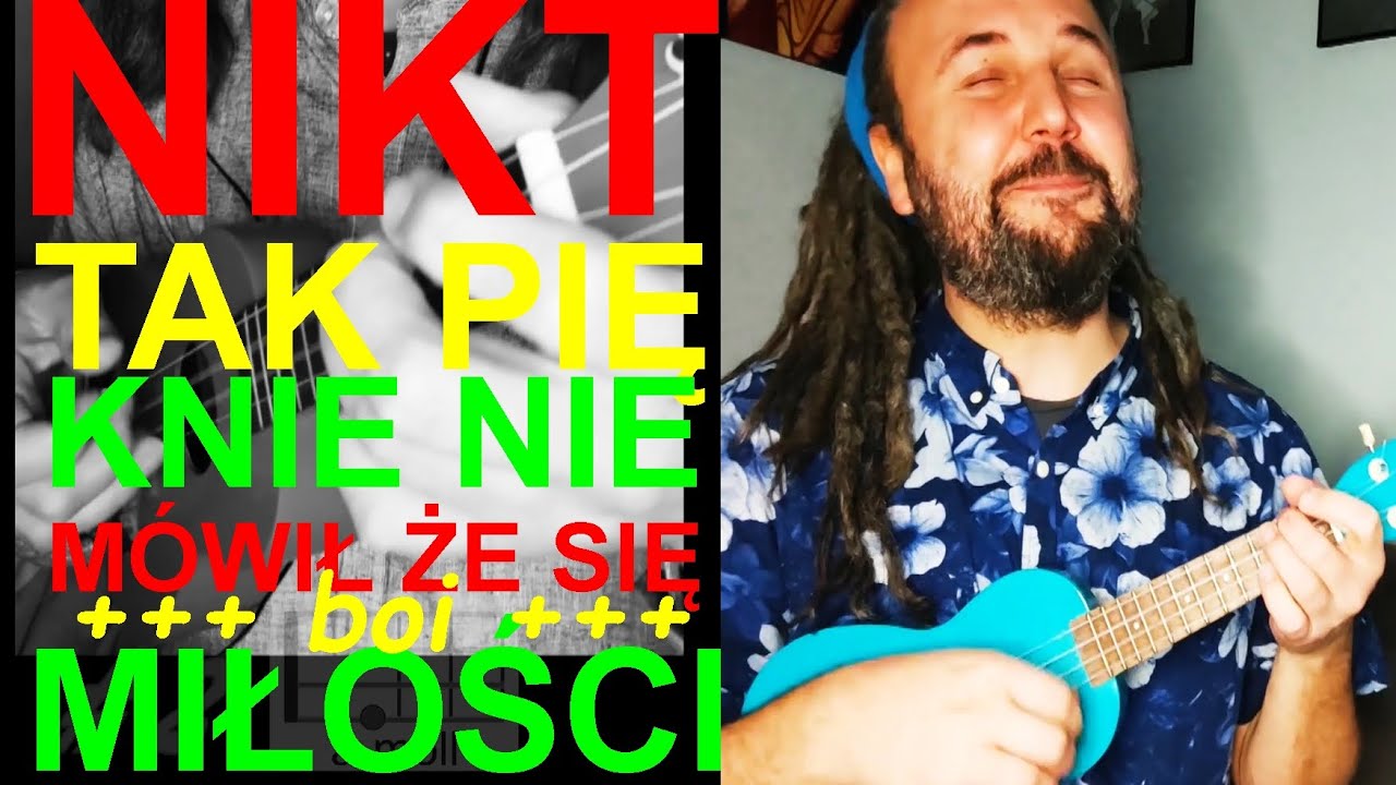 Nikt tak pięknie nie mówił że boi się miłości - UKULELE tutorial