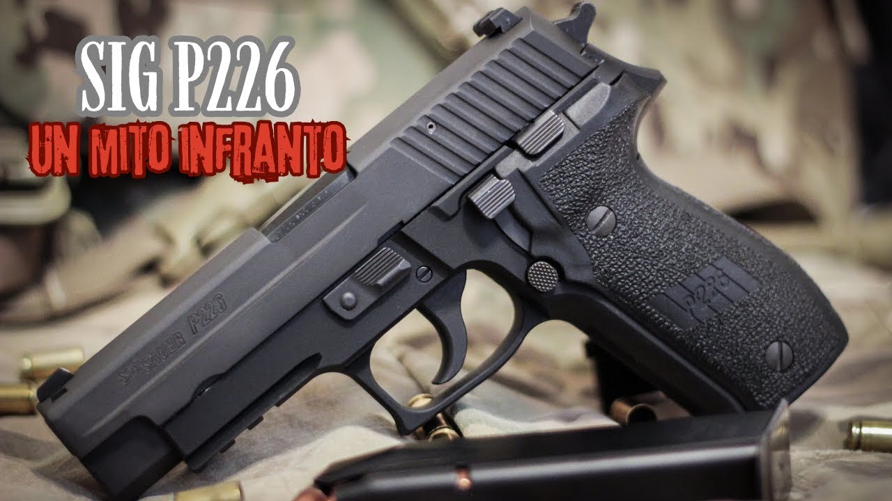 SIG Sauer P226: un Mito Infranto
