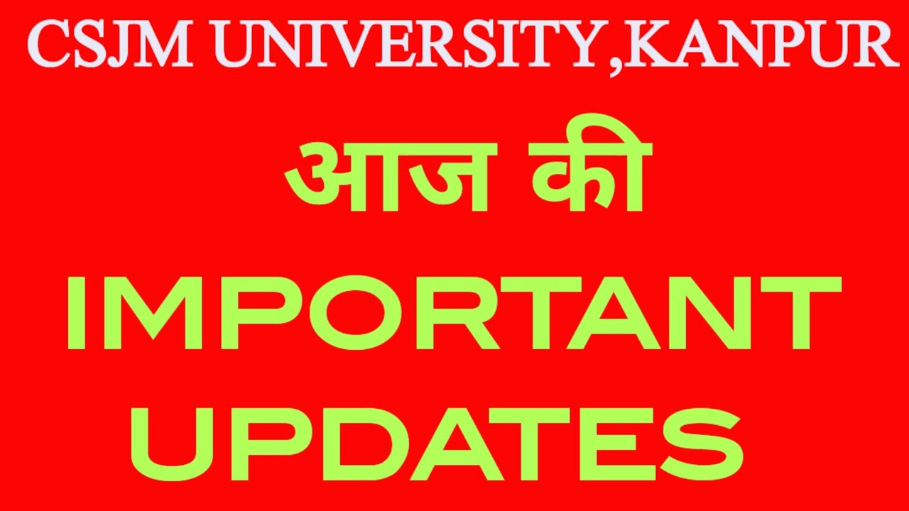 csjmu exam latest news today.csjm latest news.csjm news today.csjmu.csjmu news.kanpur university.