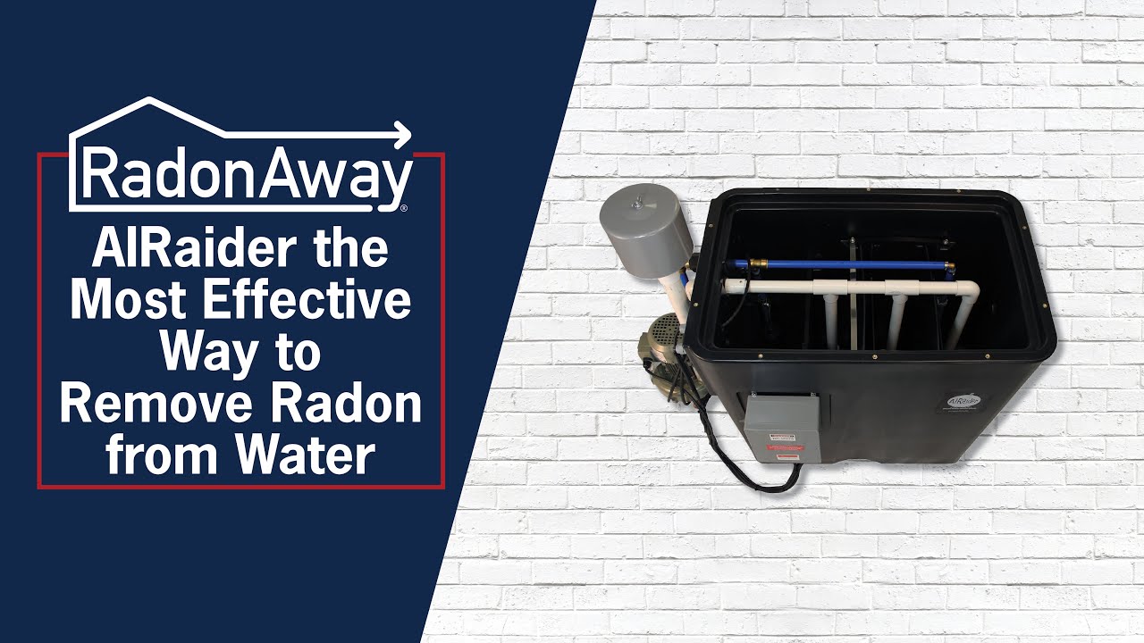 RadonAway AIRaider The Most Effective Way to Remove Radon from Water