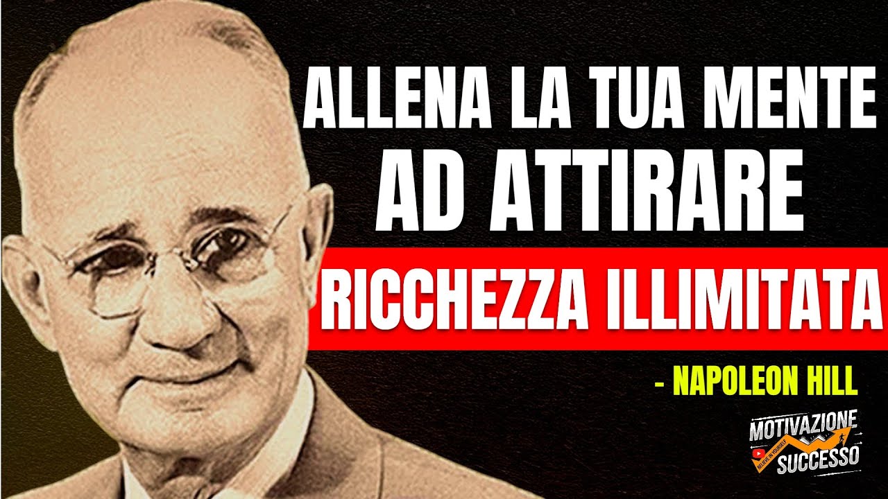 Come Allenare la Tua Mente ad Attirare Ricchezza  | Napoleon Hill Motivazione e Sucesso
