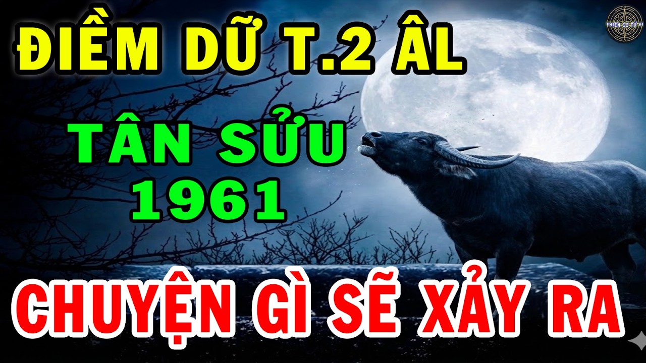 Cảnh báo cấp Tuổi Tân sửu 1961 Tháng 2 Âm thầy phong thủy tiết lộ 3 điềm báo  Chuyện Gì Sẽ Xảy Ra