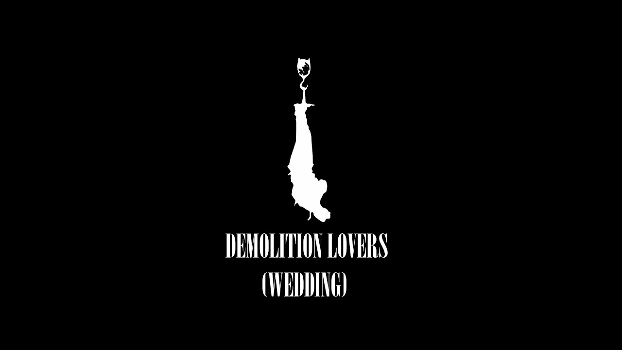 Demolition Lovers (Marriage Version)