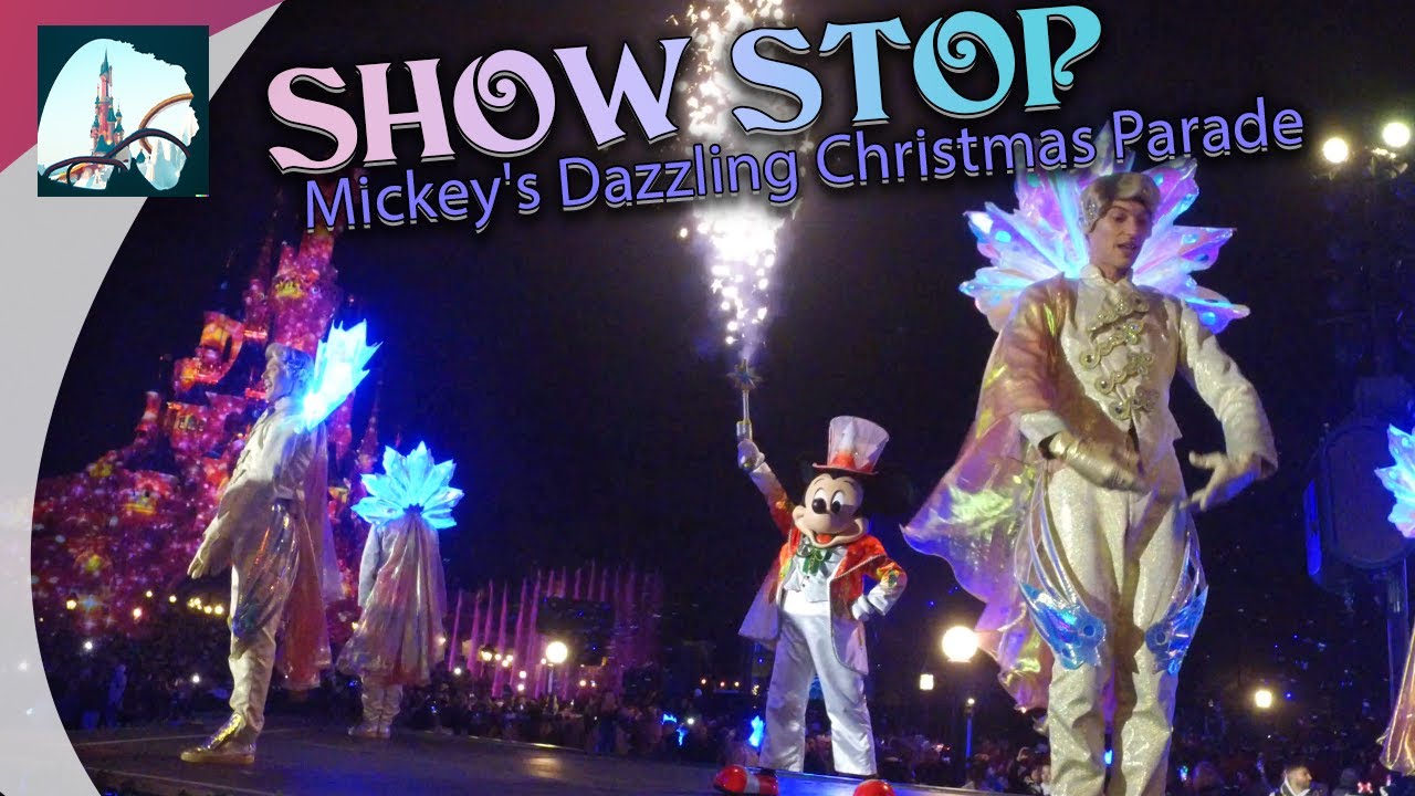 [PARADE] SHOW STOP - Mickey's Dazzling Christmas Parade - Disneyland Paris