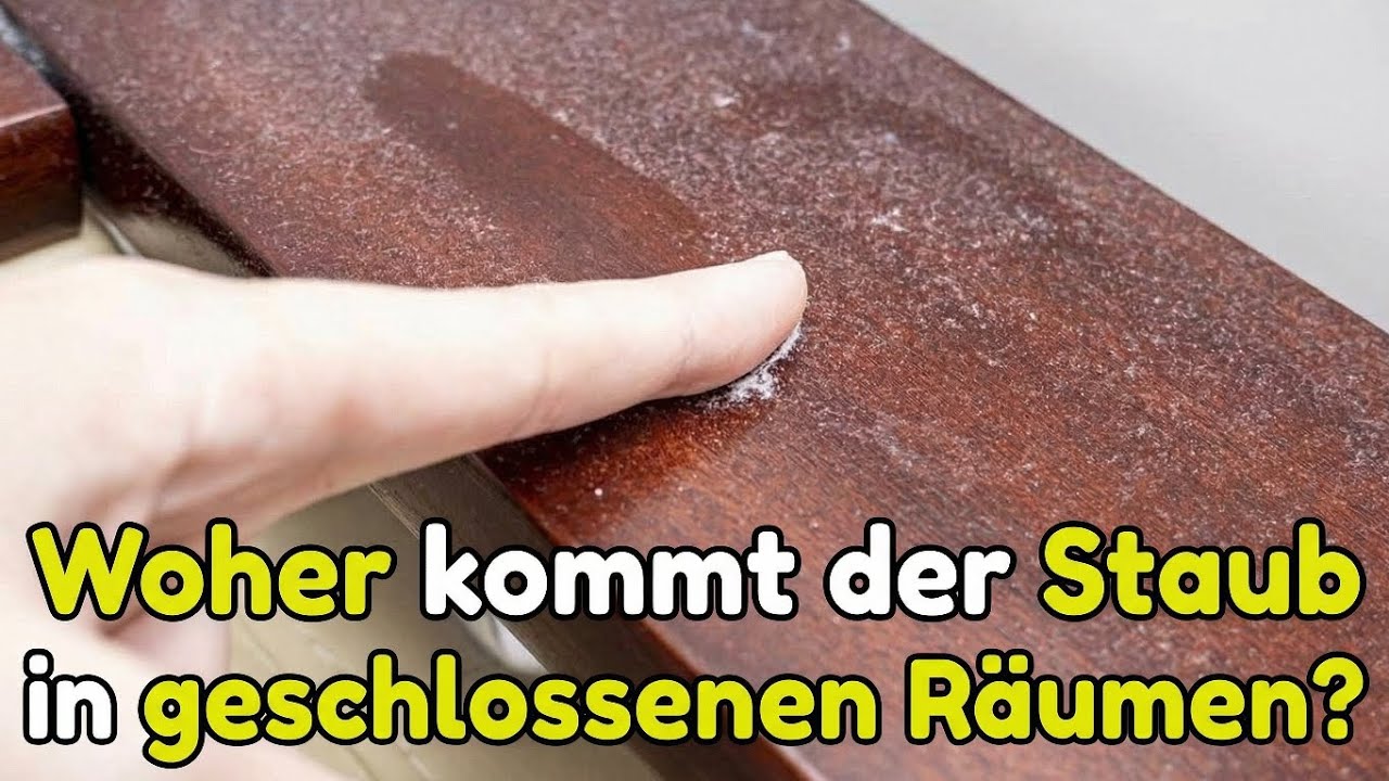 Warum sammelt sich Staub in geschlossenen Räumen? | Das Geheimnis gelüftet