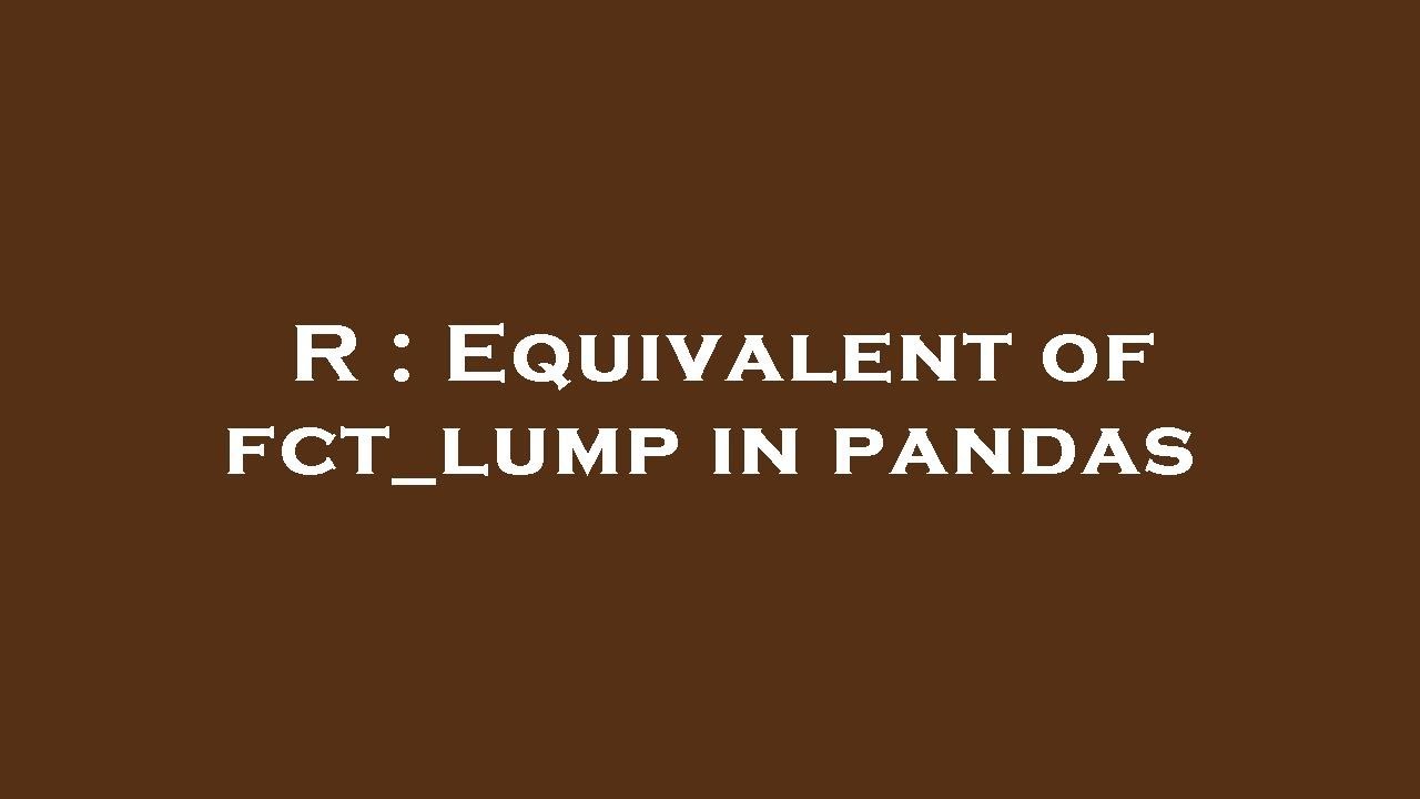 R : Equivalent of fct_lump in pandas