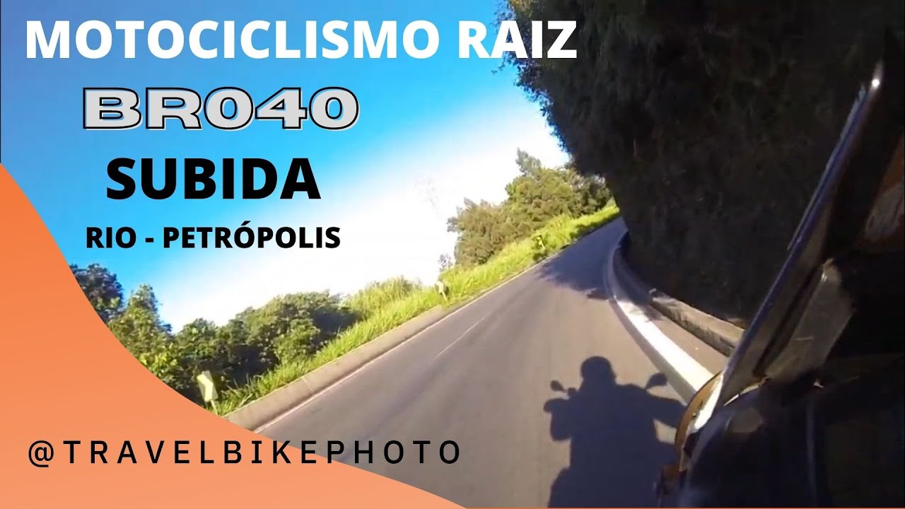 Subida do RIO-Petrópolis (BR040) -  MOCICLISMO RAIZ