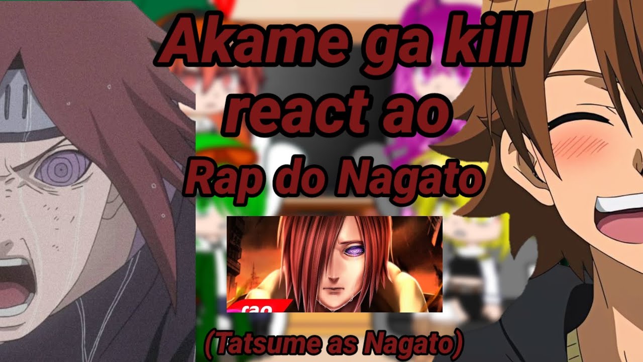 Akame ga kill react ao rap do Nagato minha dor (GN) PT/BR 