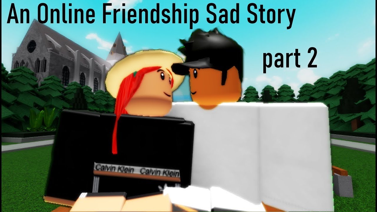 An Online Friendship Sad Story | Roblox Sad Story PT. 2
