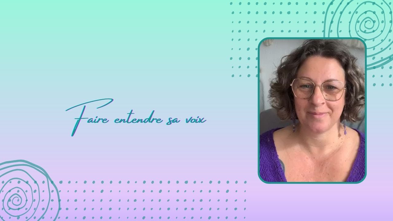 Faire entendre ta voix