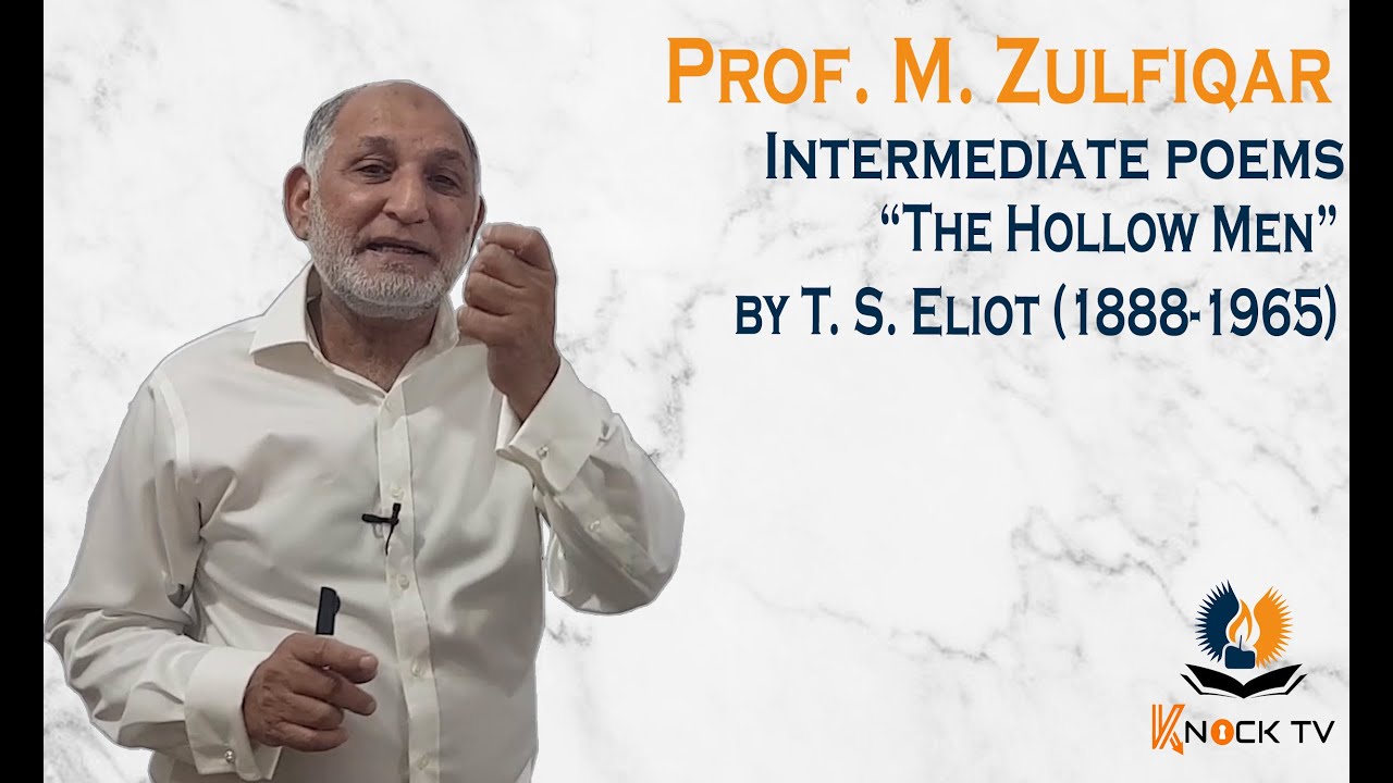 The Hollow Men by TS Eliot | Intermediate Poem Pakistan | FA Pakistan Poem | Knock TV | Sir Zulfiqar