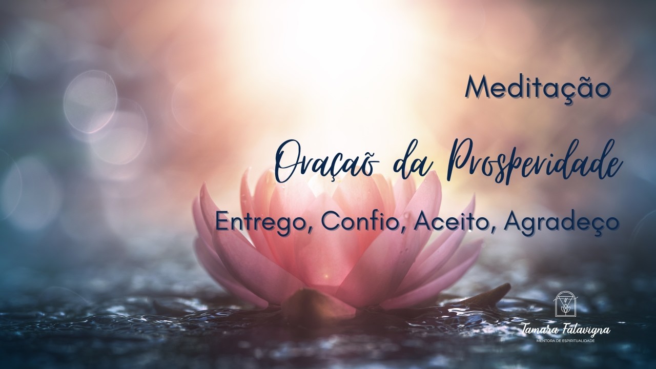 MEDITAÇÃO COM A ORAÇÃO DA PROSPERIDADE