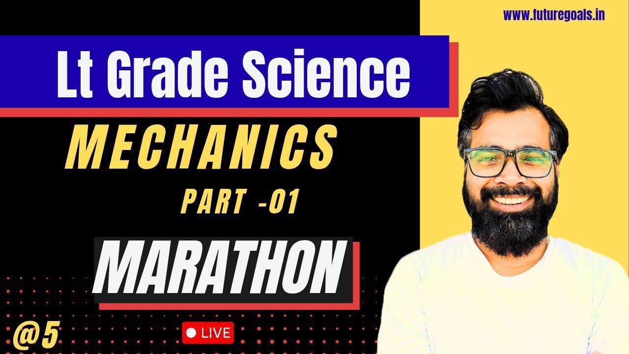 Lt Grade Science | Marathon | Mechanics Part -01 | TGT PGT Physics | PYQs + MCQs