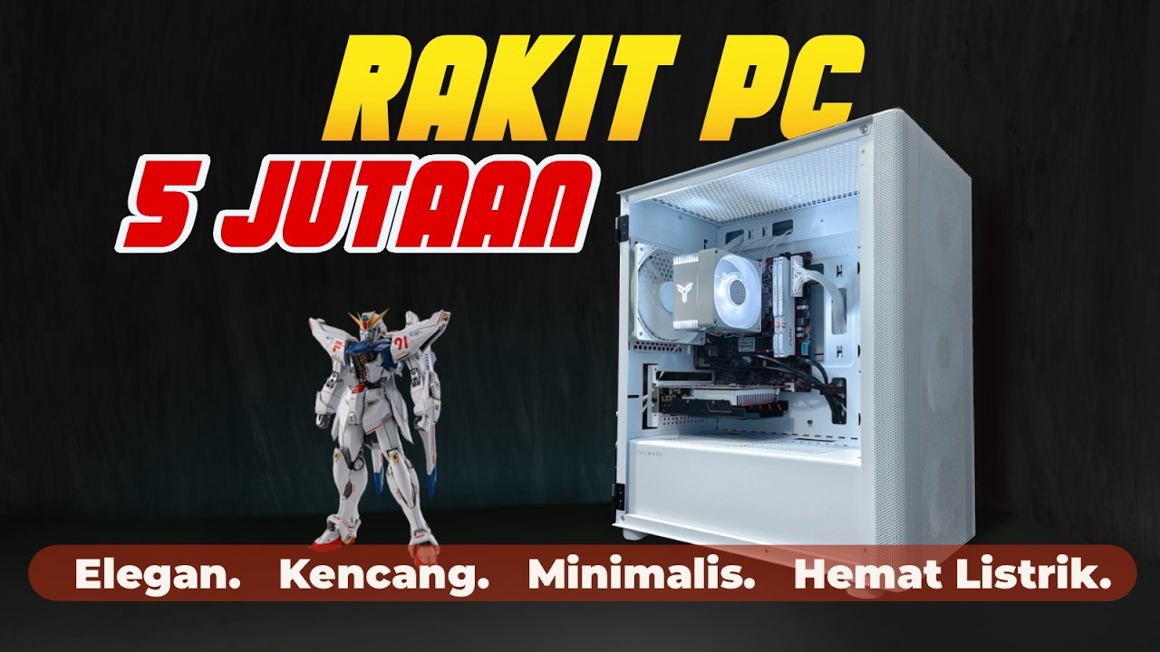 [Rakit PC 99] Budget 5 Jutaan Dapat PC Gaming Hemat Daya