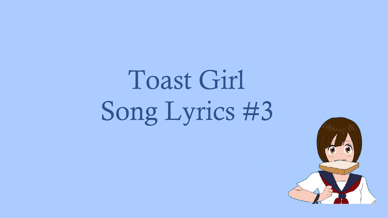 Toast Girl Song Lyrics #3
