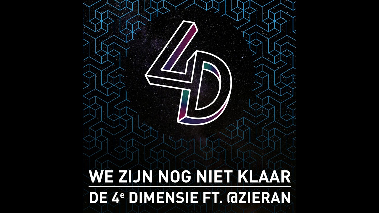 De 4e Dimensie - We Zijn Nog Niet Klaar ft. @ZIERAN