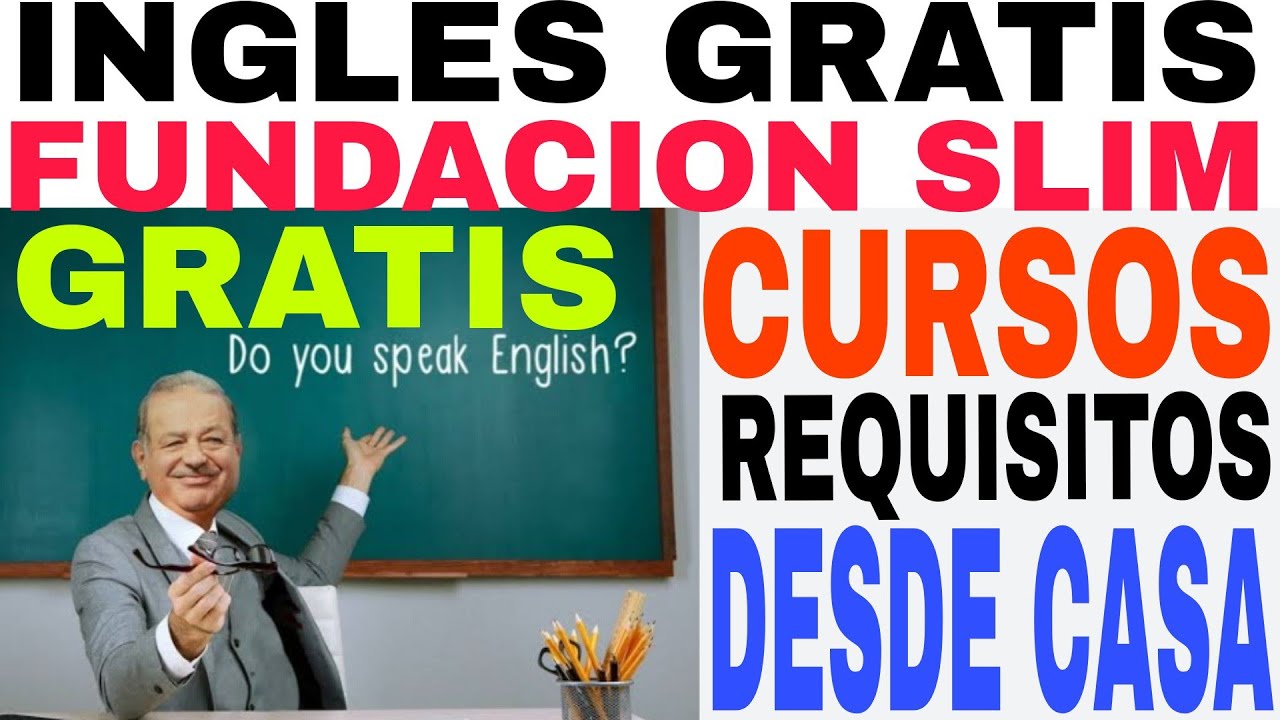 💥Nuevo curso INGLES GRATIS POR INTERNET Fundaci&oacute;n Carlos Slim paso y requisitos 2023.