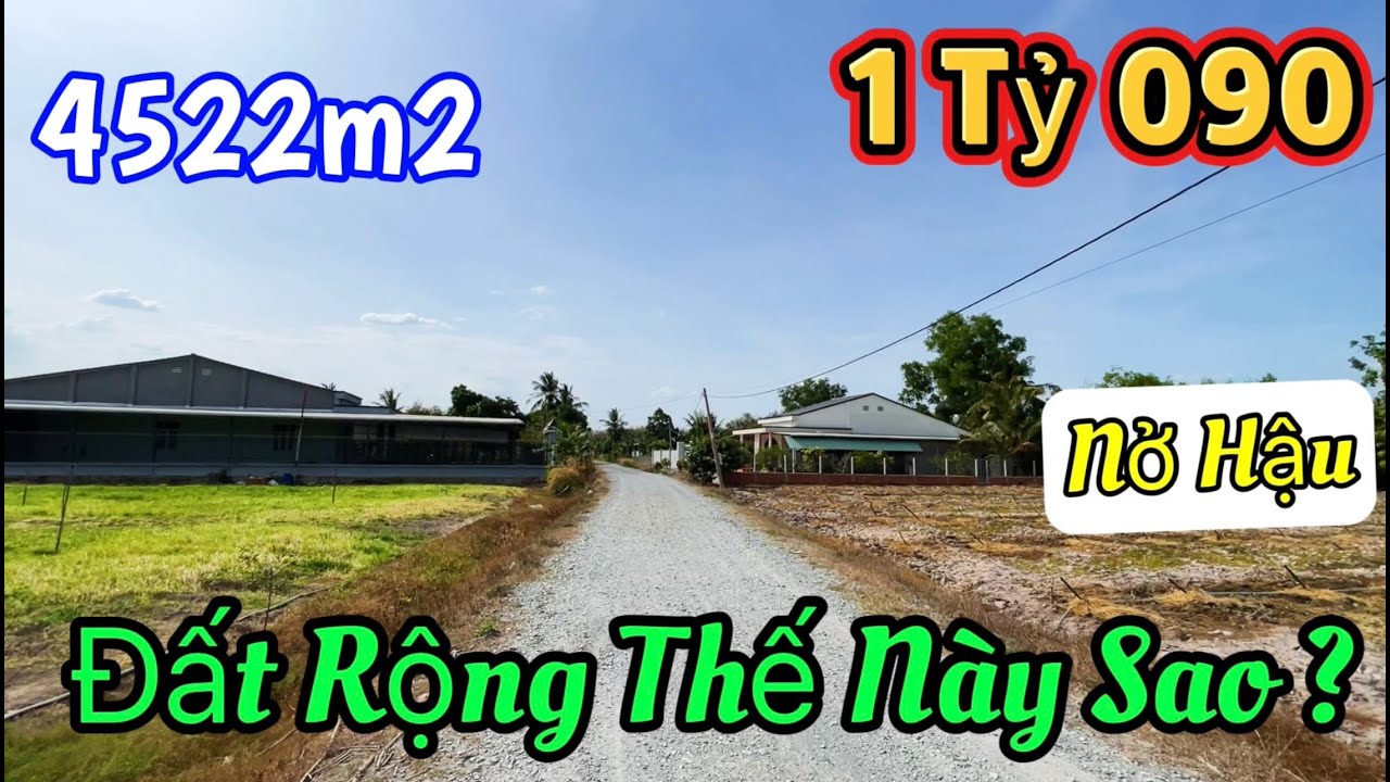 Cầm 1 Tỷ 090 Mua Được Gì? Câu Trả Lời Là Lô Đất 4.522m² Nở Hậu Này!