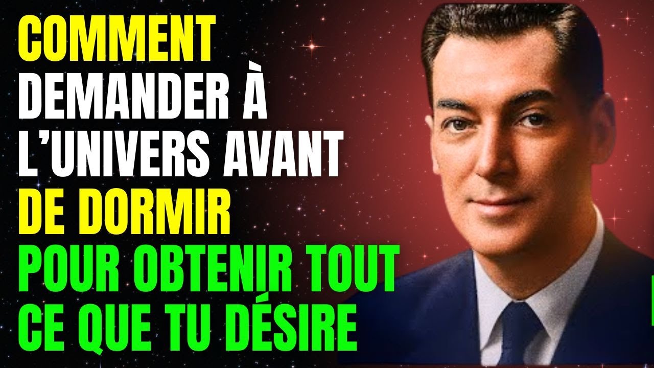 NEVILLE GODDARD COMMENT DEMANDER À L’UNIVERS AVANT DE DORMIR POUR OBTENIR TOUT CE QUE VOUS DÉSIREZ