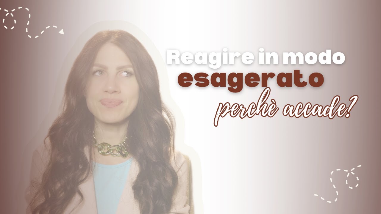 REAZIONI ESAGERATE: quando accade?