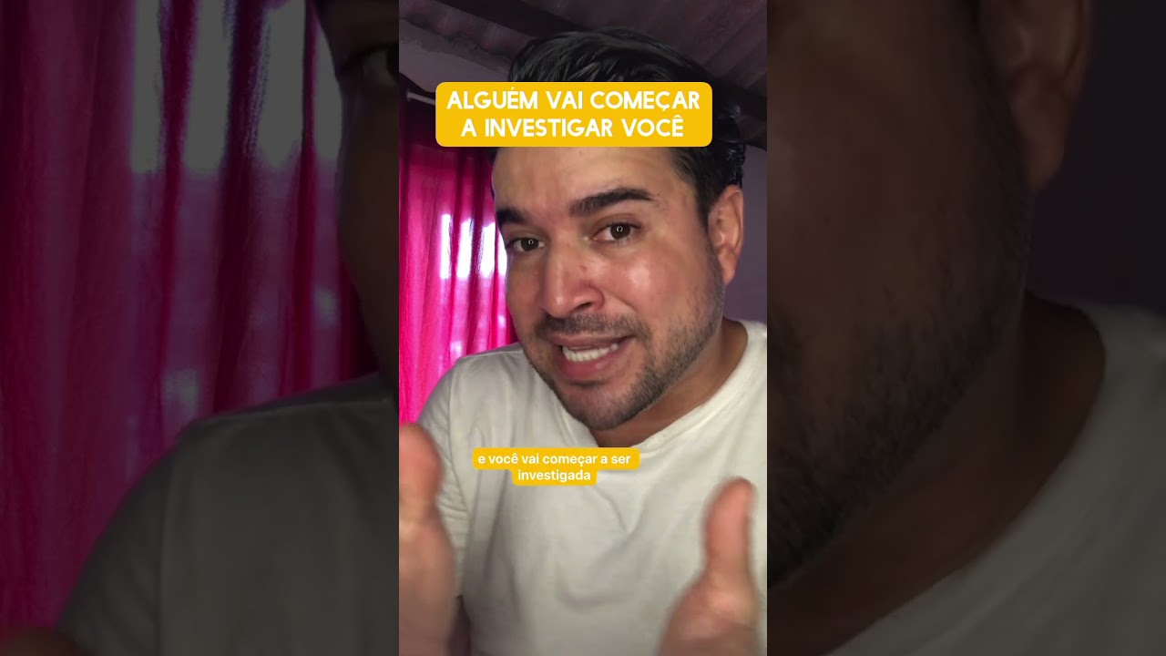 Alguém vai começar a investigar você 