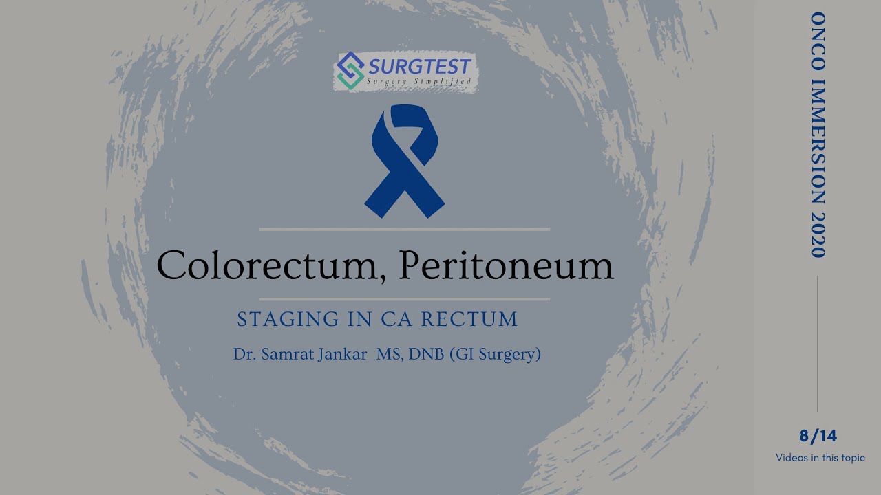 Colorectal Oncology - Staging in CA Rectum