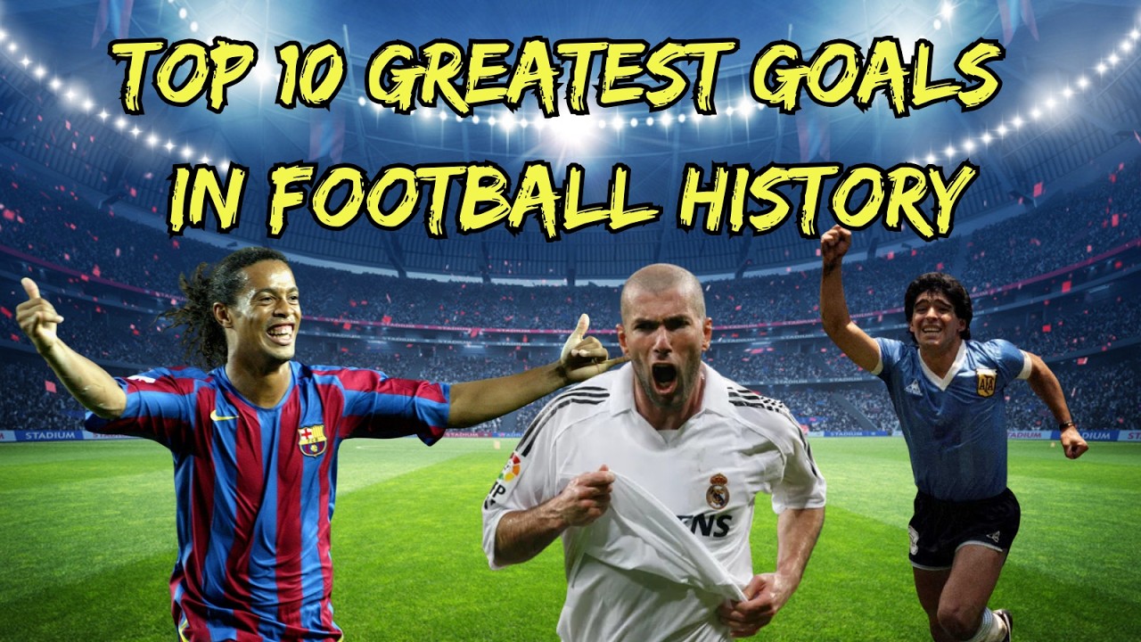Top 10 Greatest Goals in Football History 😱⚽