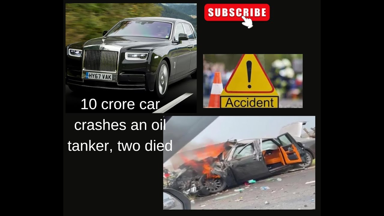 10 crores Rolls Royce Phantom crashes an oil tanker #accidentnews #news #viral #rollsroyce