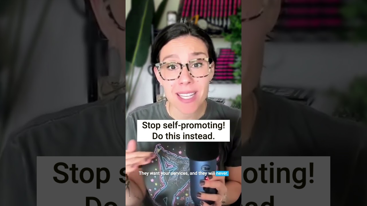 Stop Self-Promoting! Do This Instead!