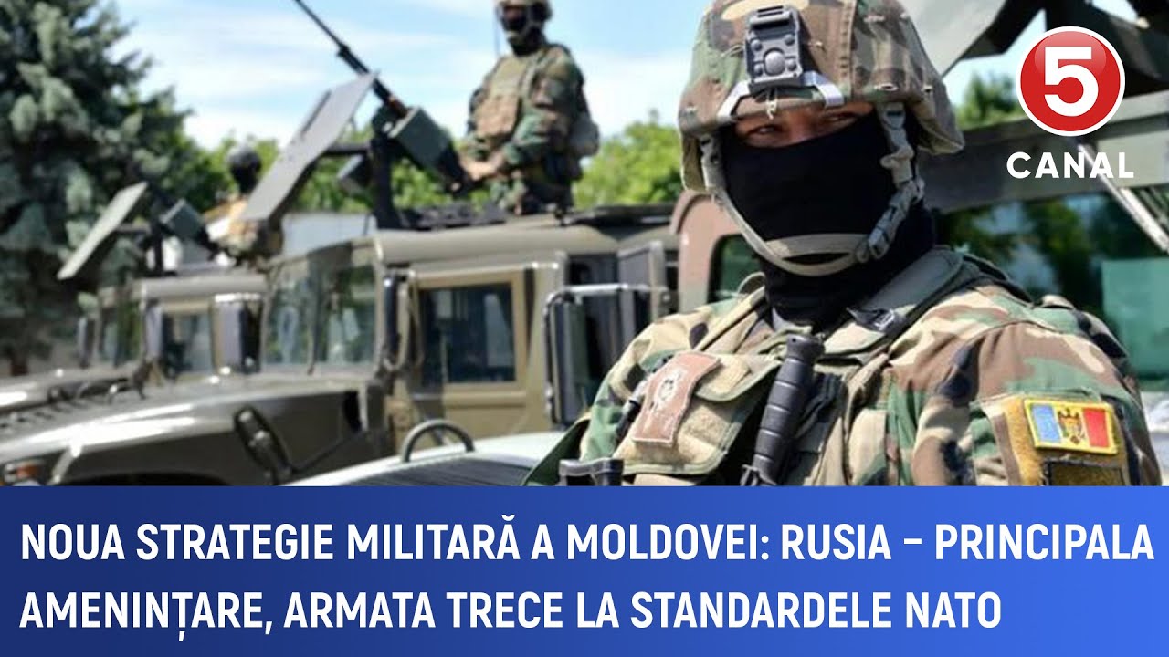 Noua strategie militară a moldovei: Rusia – principala amenințare, armata trece la standardele nato
