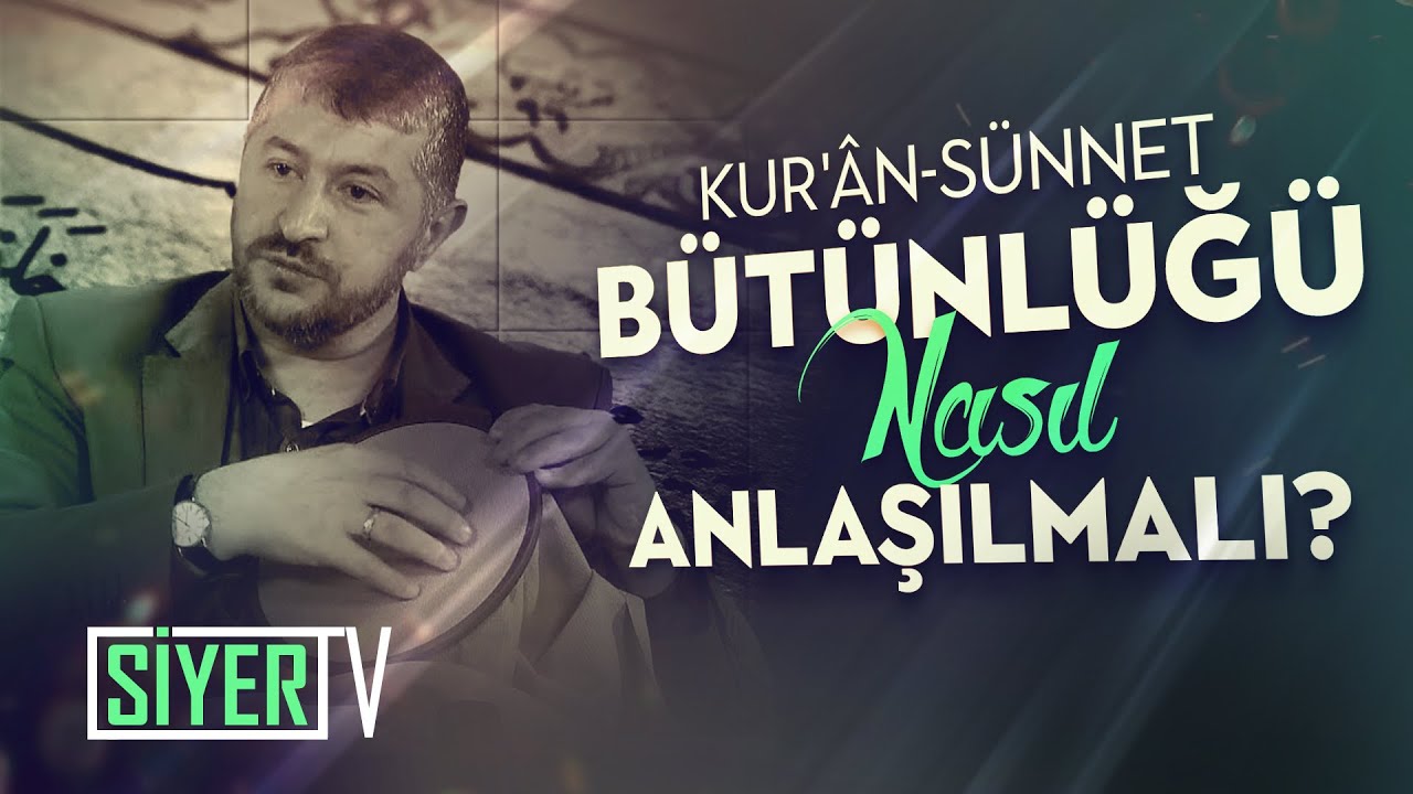 Kur'ân-Sünnet Bütünlüğü Nasıl Anlaşılmalı? | Muhammed Emin Yıldırım