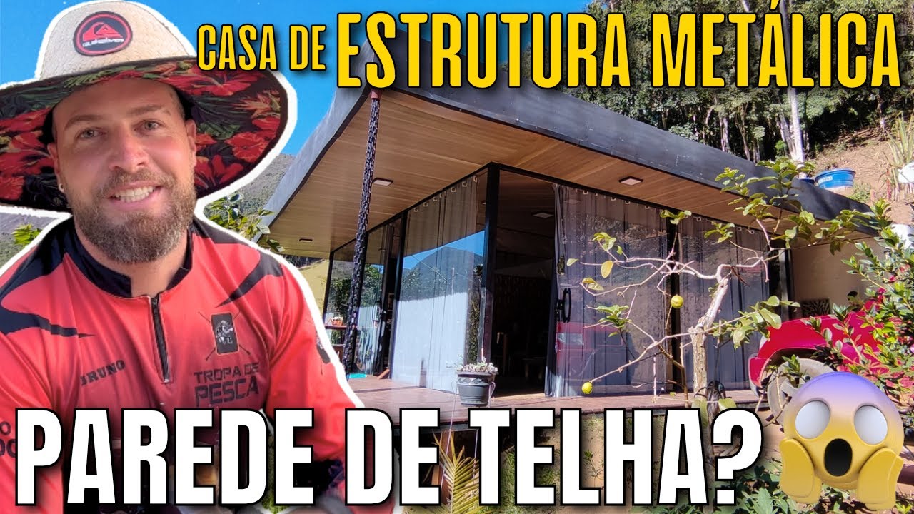 CASA DE ESTRUTURA METÁLICA NO SÍTIO - PAREDE DE TELHA?