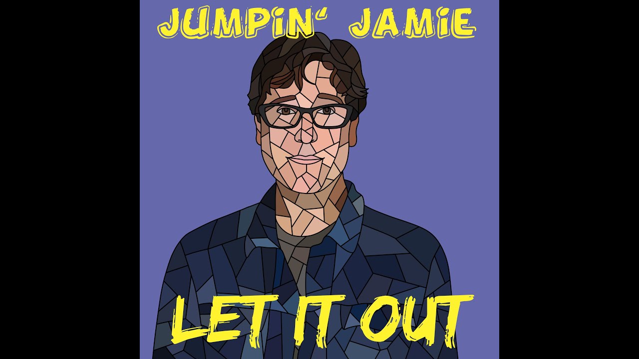 Jumpin' Jamie- Let It Out