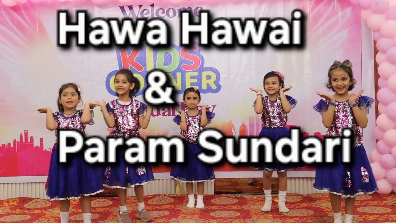 Hawa Hawai & Param Sundari | Kids dance 
